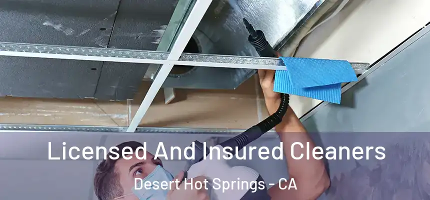 Licensed And Insured Cleaners Desert Hot Springs - CA